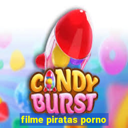 filme piratas porno